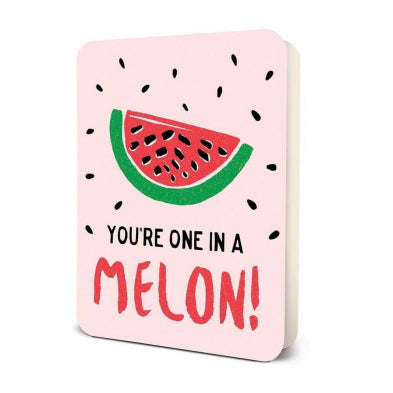 You're One In A Melon Card